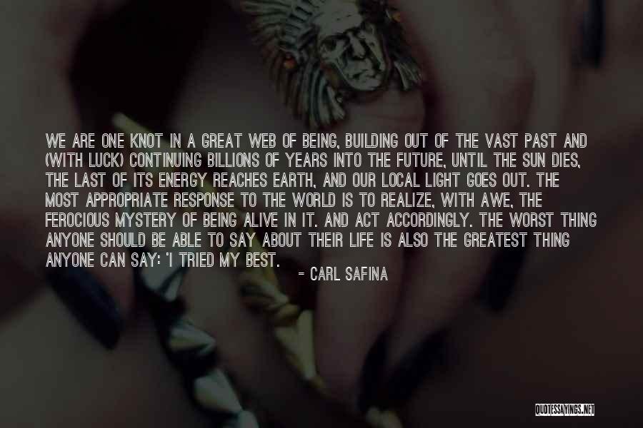 Alive With Energy Quotes By Carl Safina Alive With Energy Quotes By Carl Safina