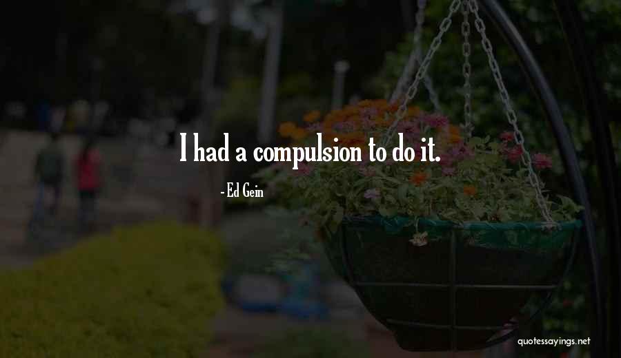 Alivizatos Treatment Quotes By Ed Gein Alivizatos Treatment Quotes By Ed Gein