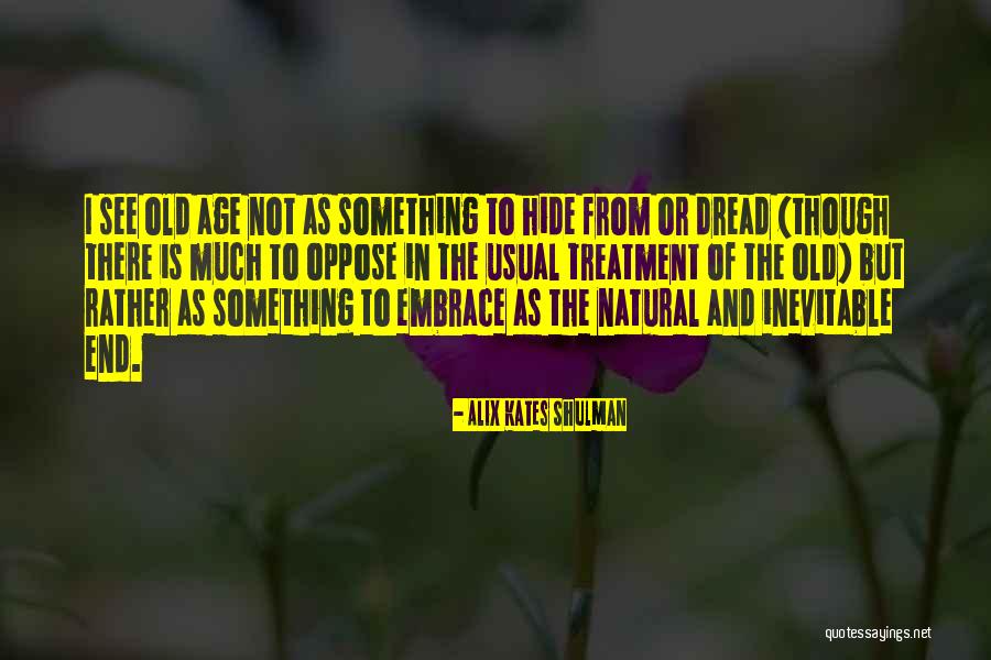 Alix Shulman Quotes By Alix Kates Shulman Alix Shulman Quotes By Alix Kates Shulman