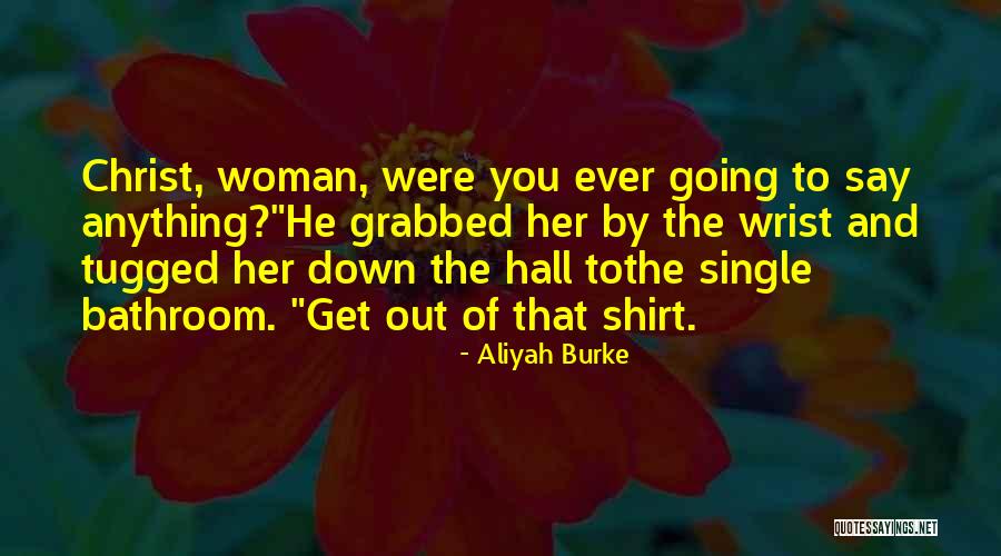 Aliyah Burke Quotes 1939765