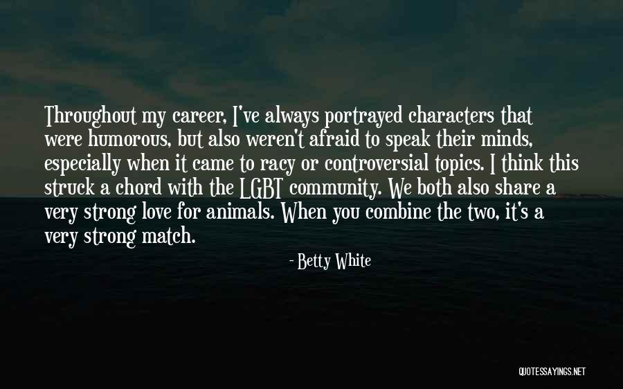 Alkan Ulha Quotes By Betty White Alkan Ulha Quotes By Betty White