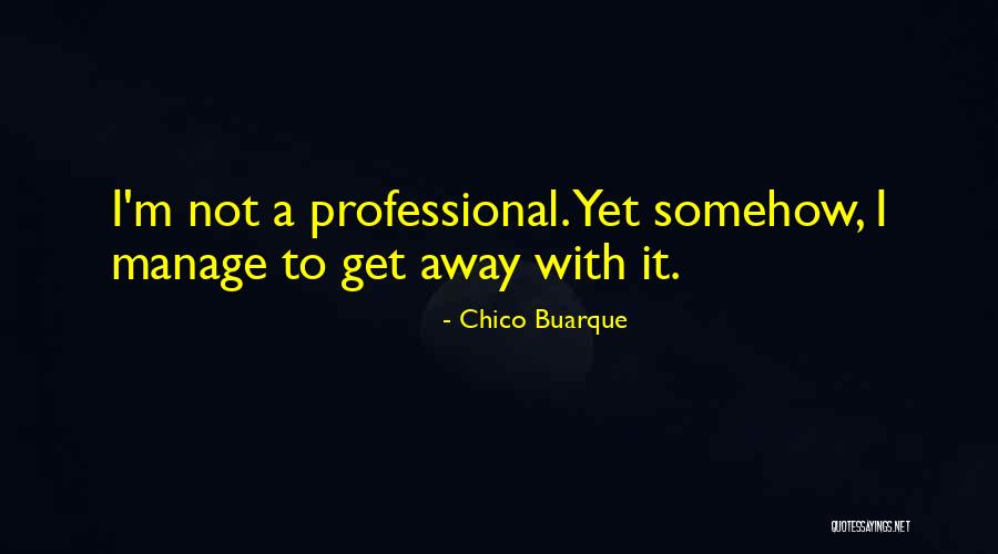 Alkavat Group Quotes By Chico Buarque Alkavat Group Quotes By Chico Buarque