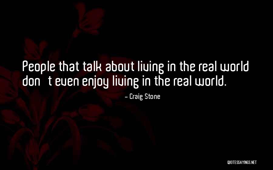 Alksne Quotes By Craig Stone Alksne Quotes By Craig Stone
