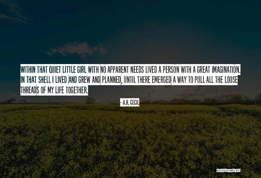 All A Girl Needs Quotes By A.R. Cecil All A Girl Needs Quotes By A.R. Cecil
