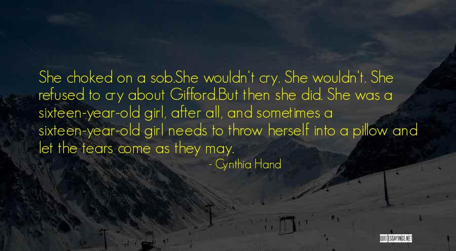 All A Girl Needs Quotes By Cynthia Hand All A Girl Needs Quotes By Cynthia Hand