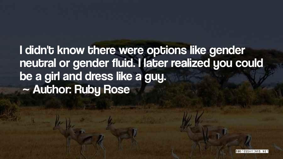 All A Girl Wants From A Guy Quotes By Ruby Rose