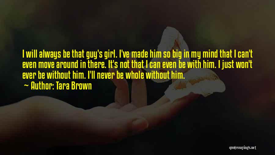 All A Girl Wants From A Guy Quotes By Tara Brown