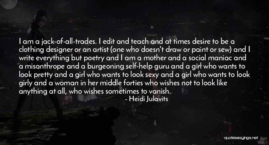 All A Girl Wants Quotes By Heidi Julavits All A Girl Wants Quotes By Heidi Julavits