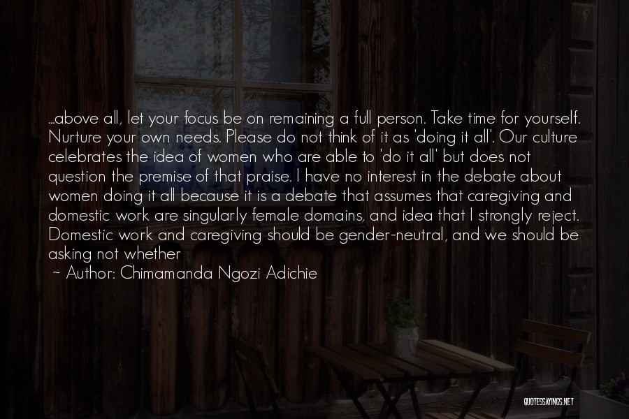 All A Woman Needs Quotes By Chimamanda Ngozi Adichie