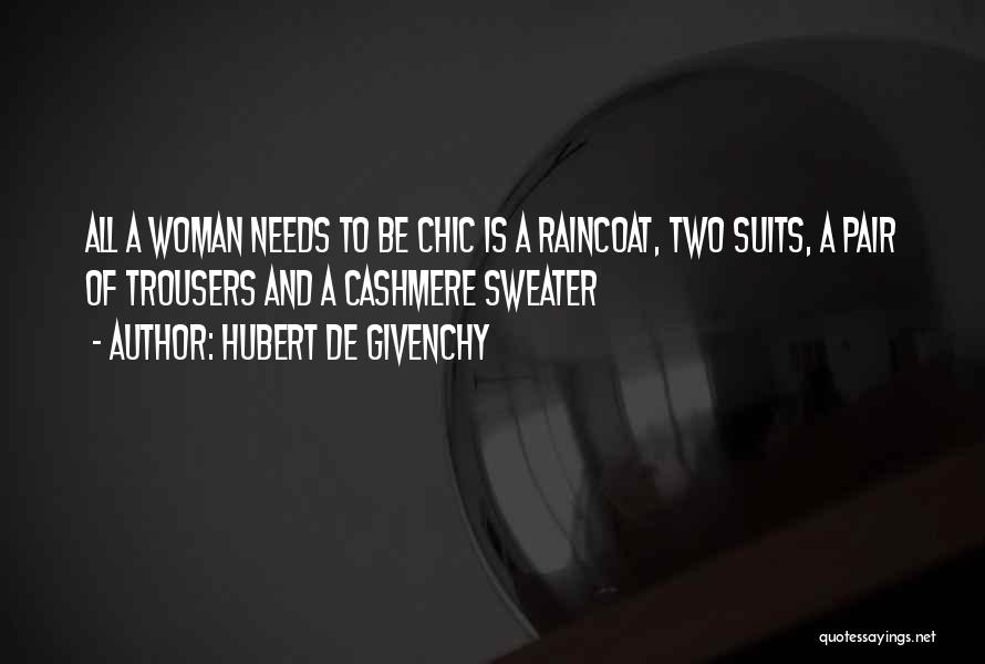 All A Woman Needs Quotes By Hubert De Givenchy