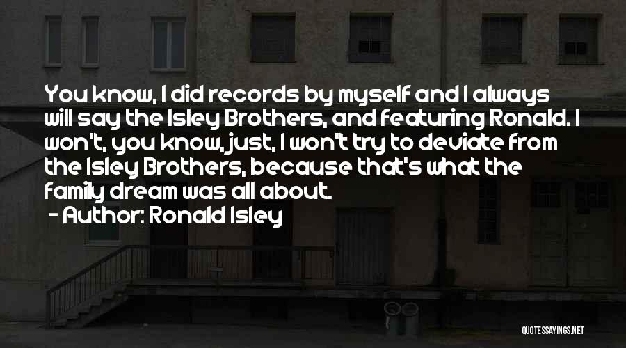 All About Family Quotes By Ronald Isley