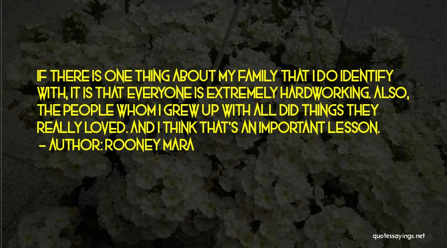 All About Family Quotes By Rooney Mara