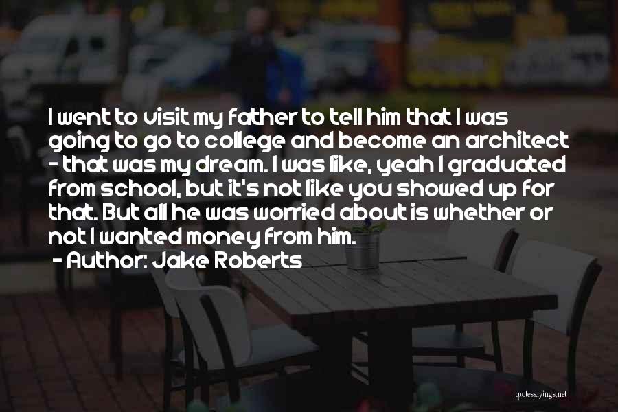 All About Father Quotes By Jake Roberts