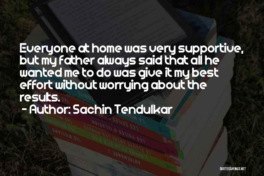All About Father Quotes By Sachin Tendulkar