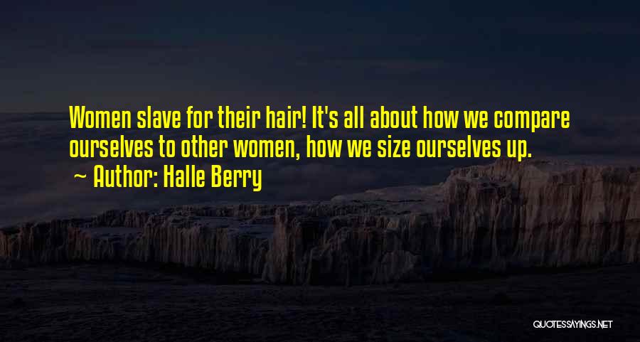 All About Hair Quotes By Halle Berry