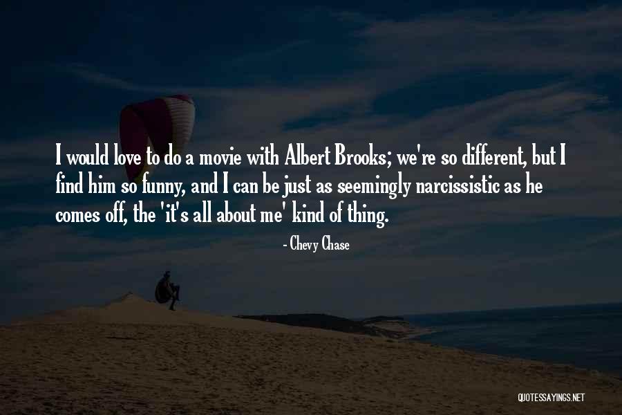 All About Love Movie Quotes By Chevy Chase All About Love Movie Quotes By Chevy Chase