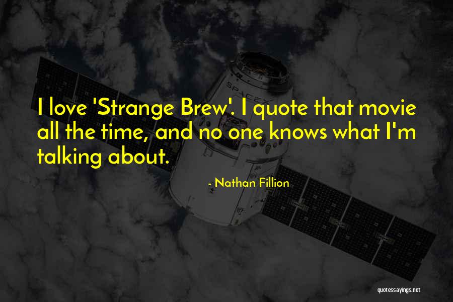 All About Love Movie Quotes By Nathan Fillion All About Love Movie Quotes By Nathan Fillion