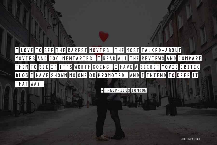 All About Love Movie Quotes By Theophilus London All About Love Movie Quotes By Theophilus London
