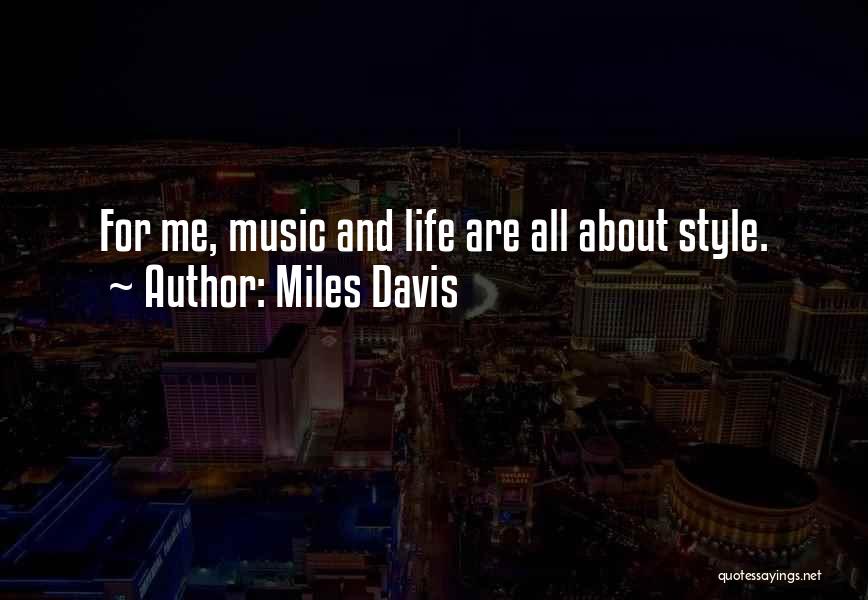 All About Me Life Quotes By Miles Davis