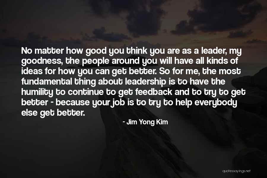 All About Me Quotes By Jim Yong Kim All About Me Quotes By Jim Yong Kim
