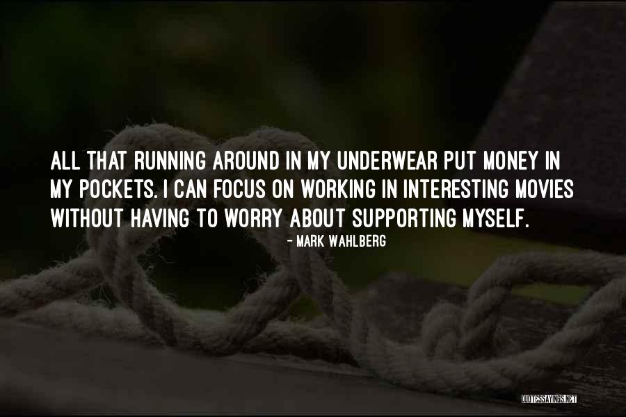 All About My Money Quotes By Mark Wahlberg All About My Money Quotes By Mark Wahlberg