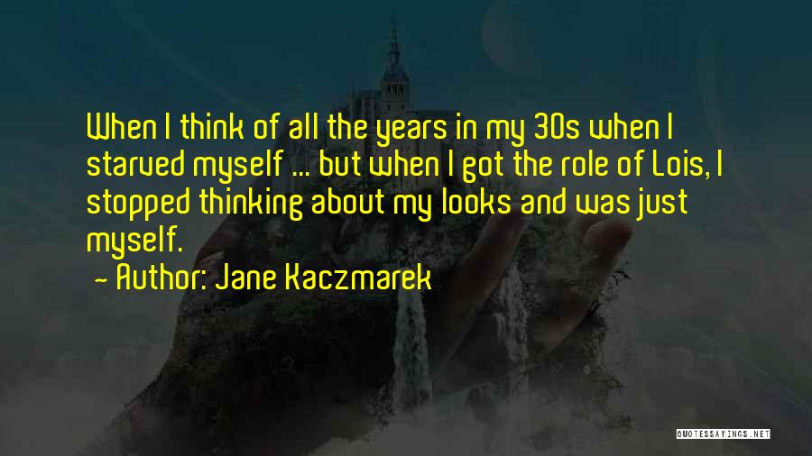 All About Myself Quotes By Jane Kaczmarek