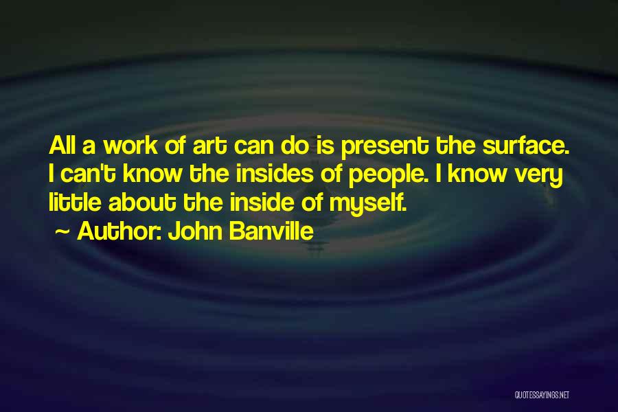 All About Myself Quotes By John Banville