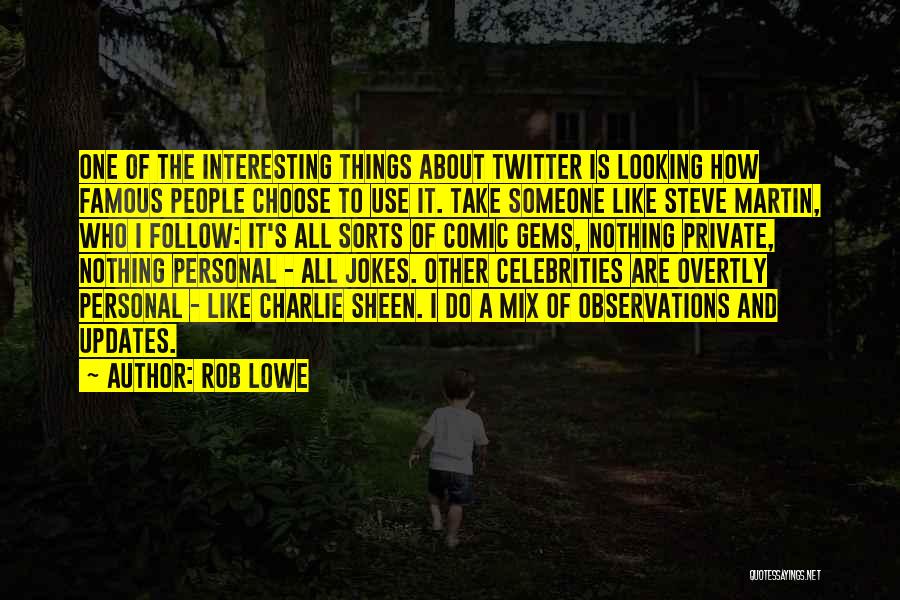 All About Steve Famous Quotes By Rob Lowe