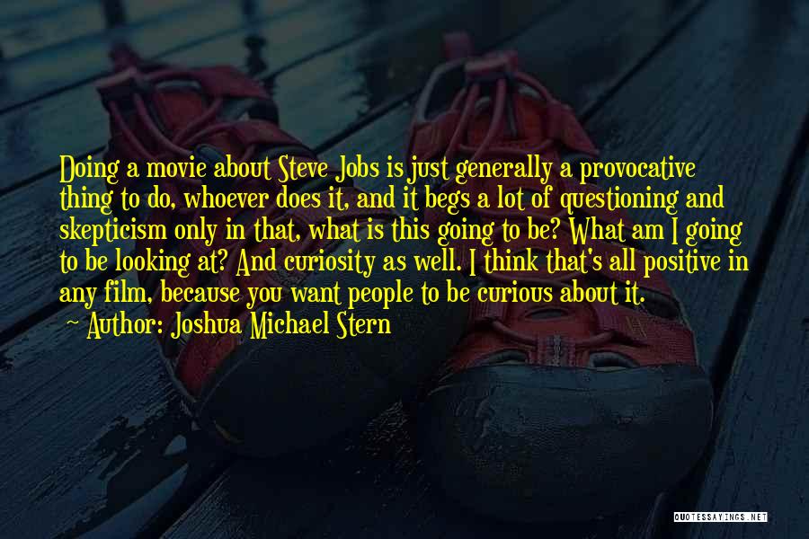 All About Steve Movie Quotes By Joshua Michael Stern