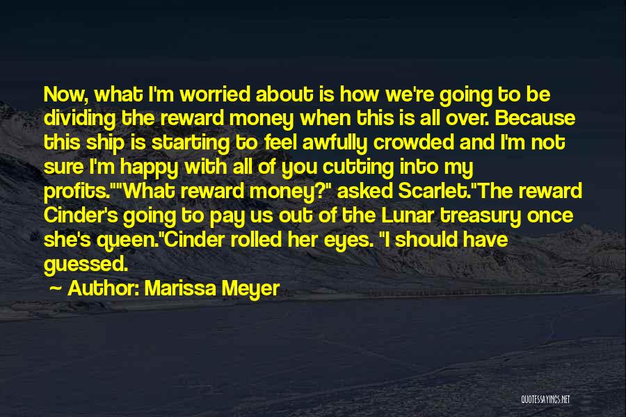 All About The Money Quotes By Marissa Meyer