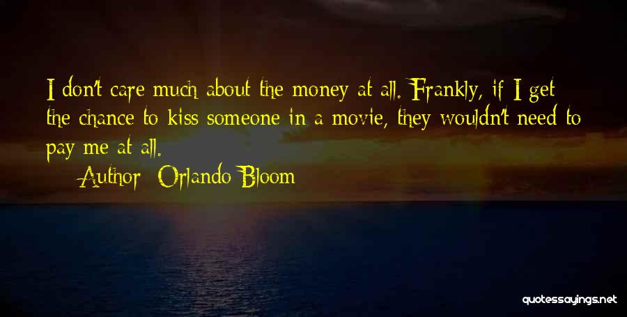 All About The Money Quotes By Orlando Bloom