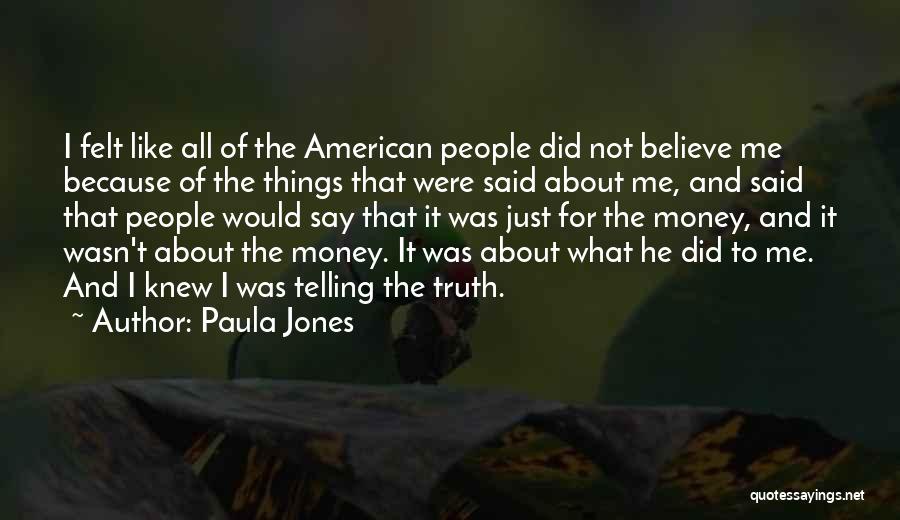 All About The Money Quotes By Paula Jones