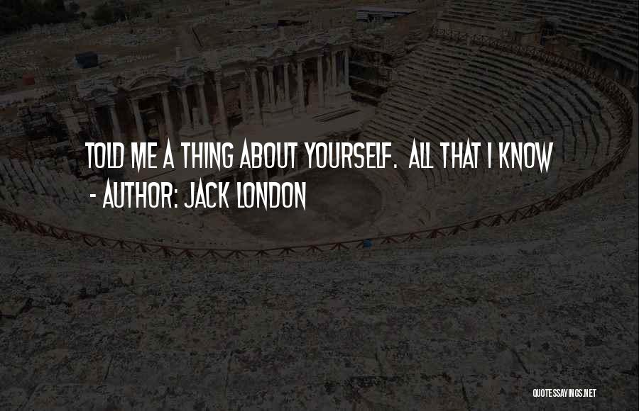 All About Yourself Quotes By Jack London