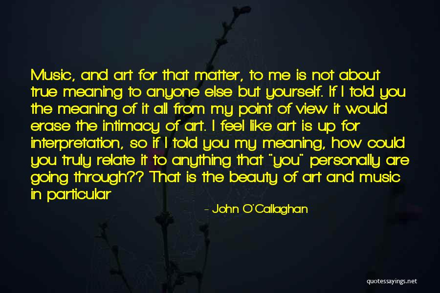 All About Yourself Quotes By John O'Callaghan