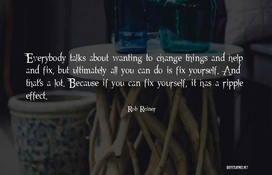 All About Yourself Quotes By Rob Reiner