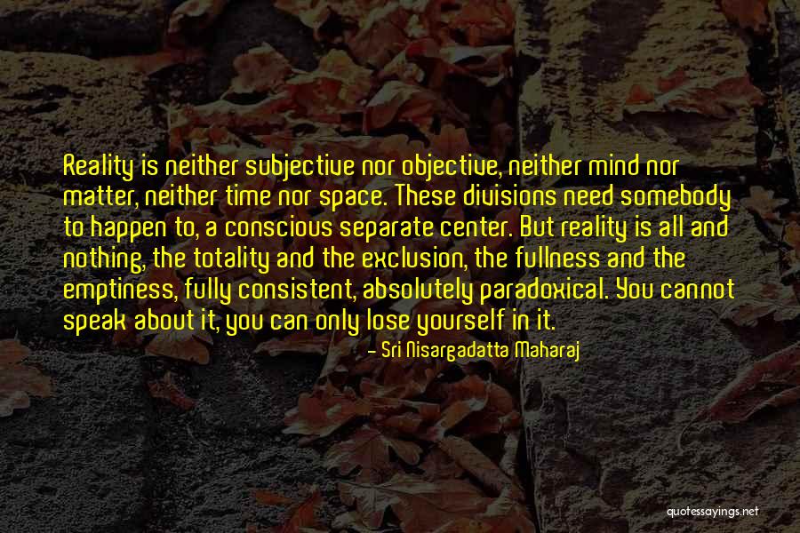 All About Yourself Quotes By Sri Nisargadatta Maharaj