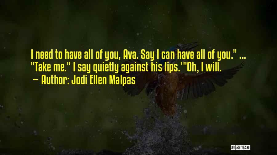 All Against Me Quotes By Jodi Ellen Malpas