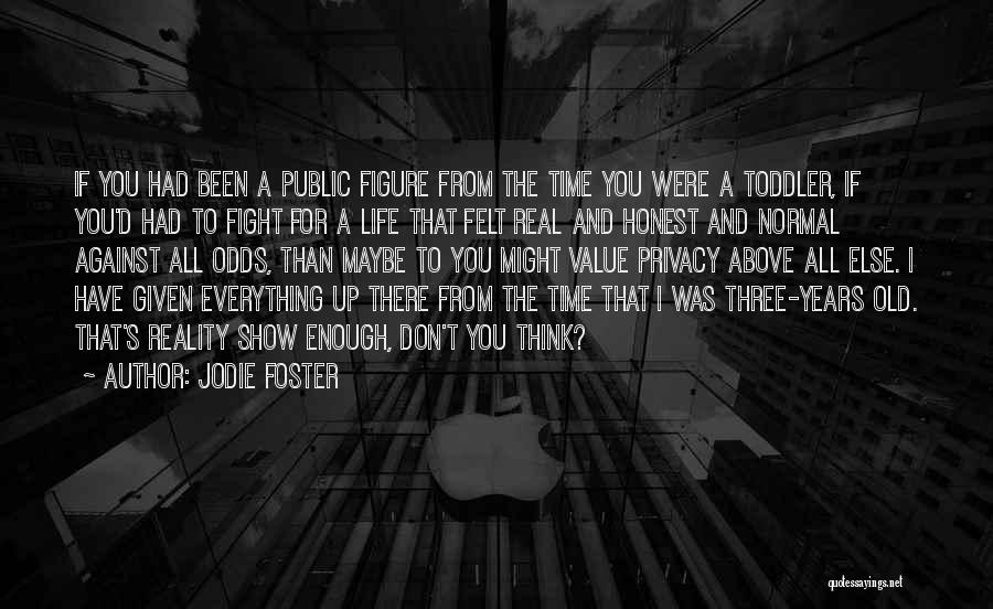 All Against Odds Quotes By Jodie Foster