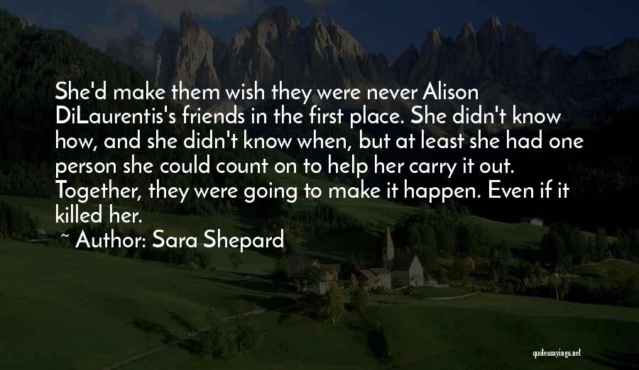 All Alison Dilaurentis Quotes By Sara Shepard