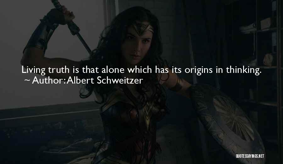All Alone Again Quotes By Albert Schweitzer