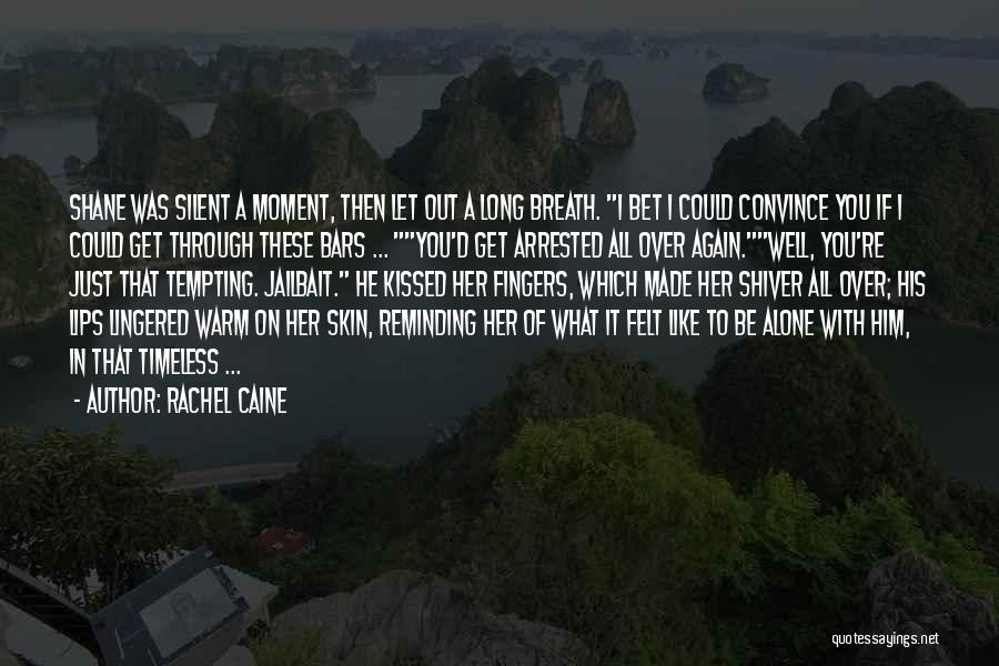 All Alone Again Quotes By Rachel Caine