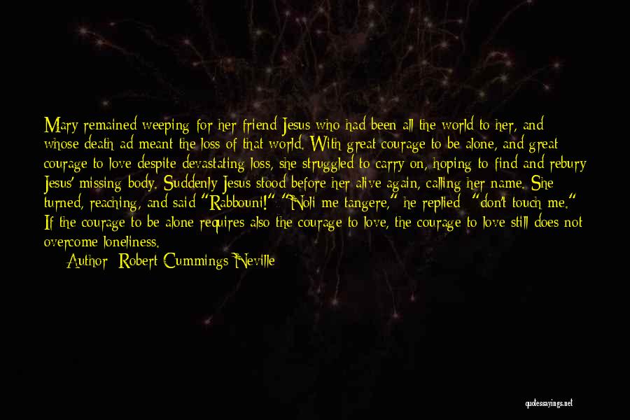 All Alone Again Quotes By Robert Cummings Neville