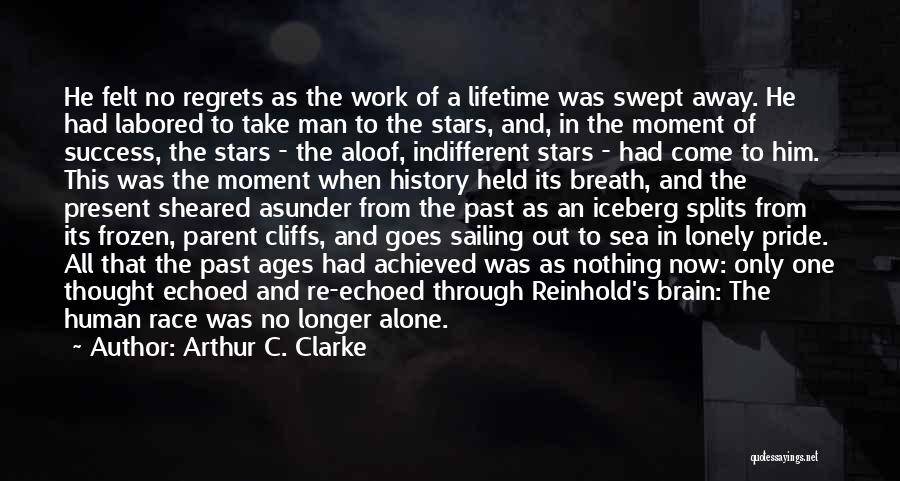 All Alone And Lonely Quotes By Arthur C. Clarke