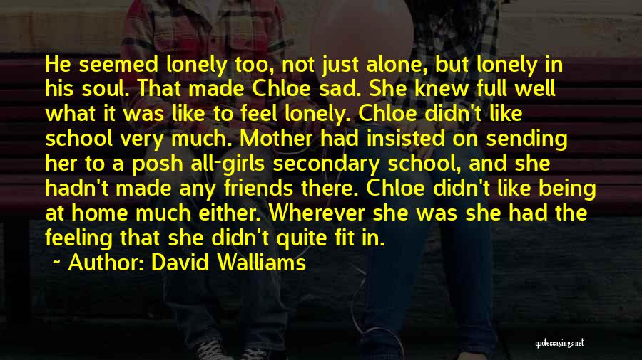 All Alone And Lonely Quotes By David Walliams