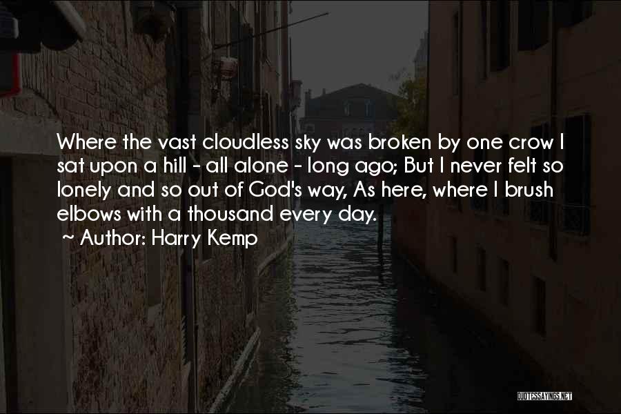 All Alone And Lonely Quotes By Harry Kemp