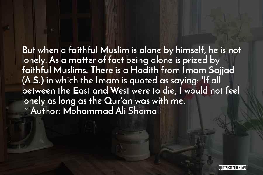 All Alone And Lonely Quotes By Mohammad Ali Shomali