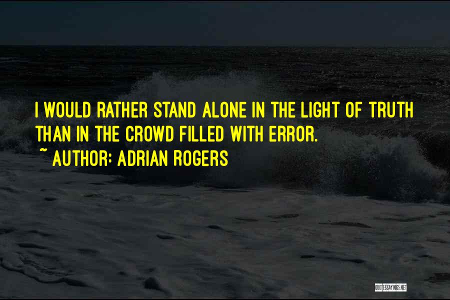 All Alone In A Crowd Quotes By Adrian Rogers