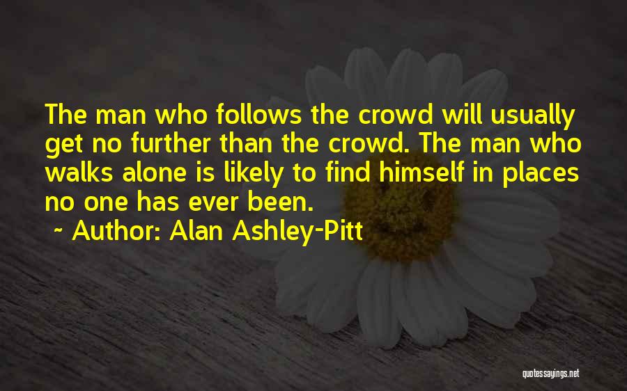 All Alone In A Crowd Quotes By Alan Ashley-Pitt