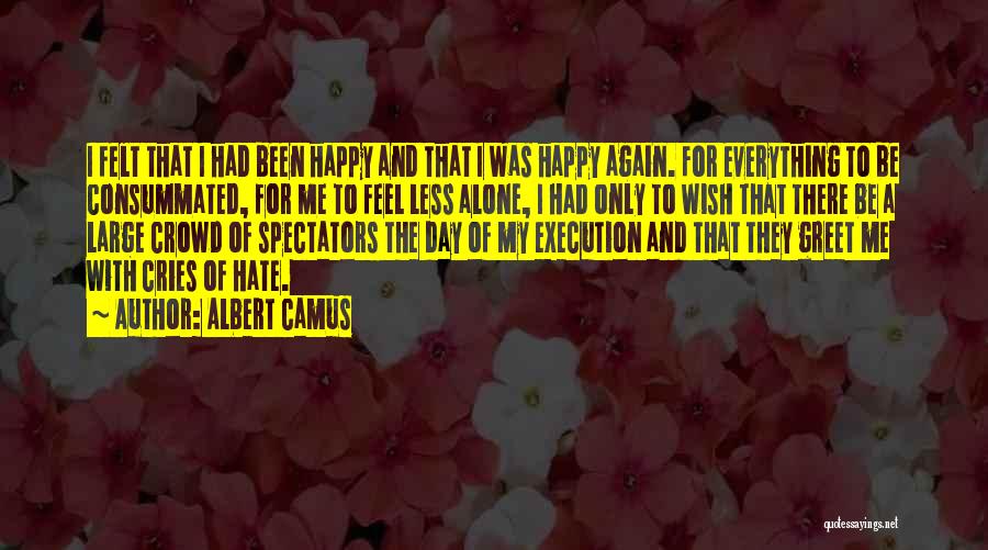 All Alone In A Crowd Quotes By Albert Camus