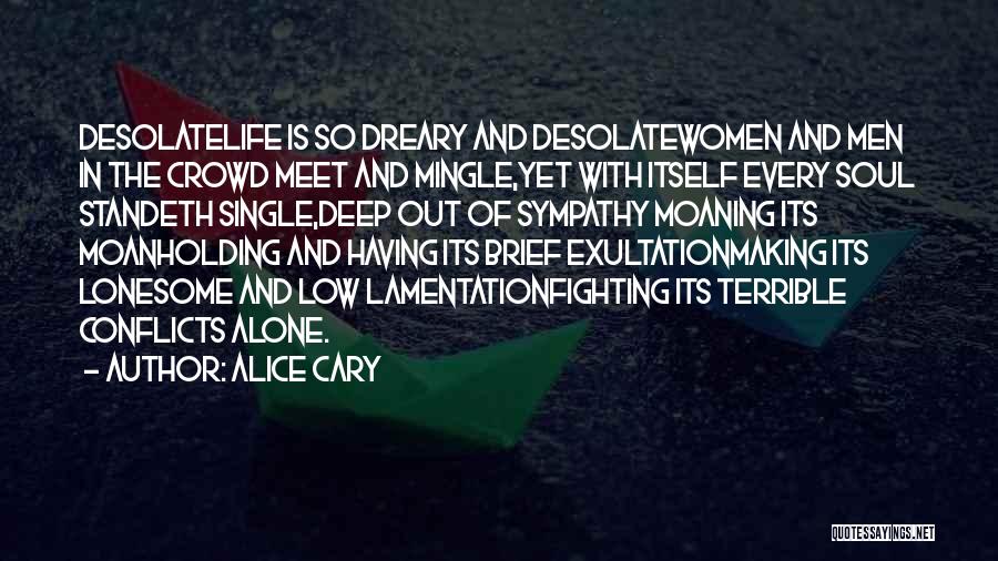 All Alone In A Crowd Quotes By Alice Cary